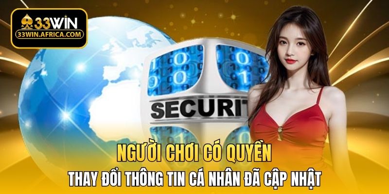 Người chơi có quyền thay đổi thông tin cá nhân đã cập nhật