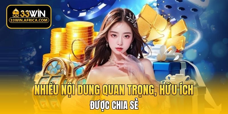 Nhiều nội dung quan trọng, hữu ích được chia sẻ